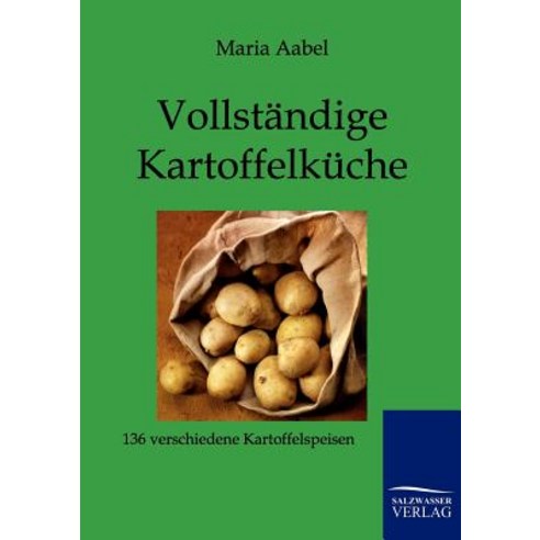 Vollstandige Kartoffelkuche Paperback, Salzwasser-Verlag Gmbh