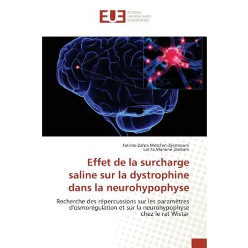 Effet de La Surcharge Saline Sur La Dystrophine Dans La Neurohypophyse Paperback, Univ Europeenne