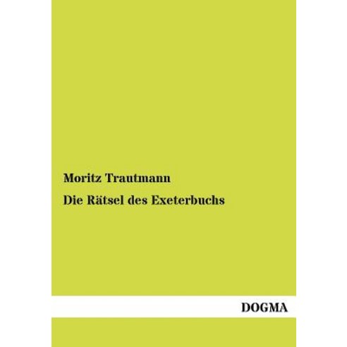 Die R Tsel Des Exeterbuchs Paperback, Dogma