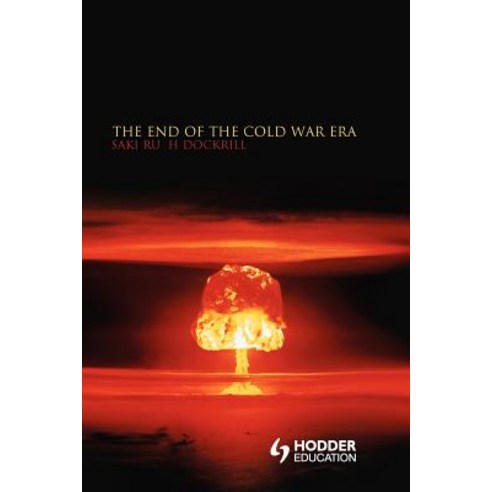 The End of the Cold War Era: The Transformation of the Global Security Order Paperback, Hodder Arnold