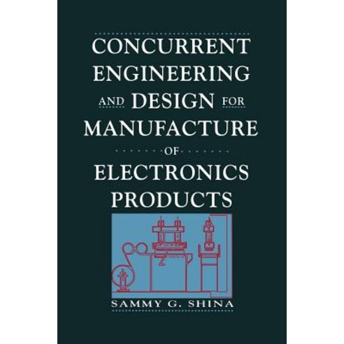 Concurrent Engineering and Design for Manufacture of Electronics Products Paperback, Springer
