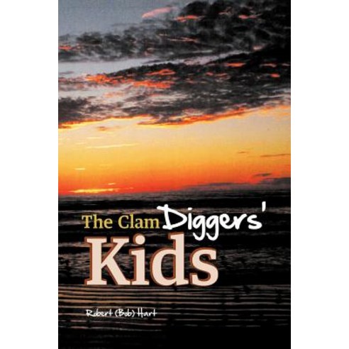 The Clam Diggers'' Kids Paperback, Authorhouse