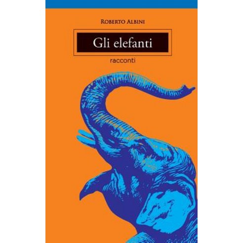 Gli Elefanti Paperback, Createspace Independent Publishing Platform