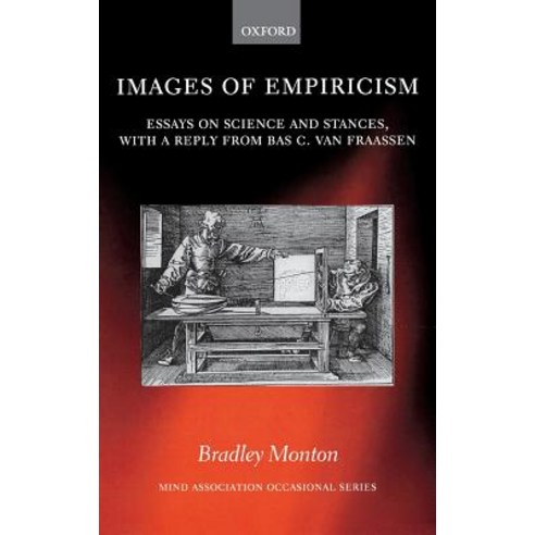 Images of Empiricism: Essays on Science and Stances with a Reply from Bas C. Van Fraassen Hardcover, OUP UK