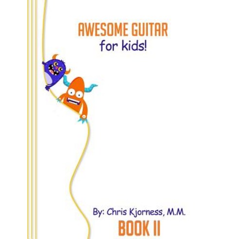 Awesome Guitar for Kids; Book II Paperback, Createspace Independent Publishing Platform