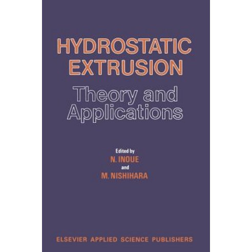 Hydrostatic Extrusion: Theory and Applications Paperback, Springer