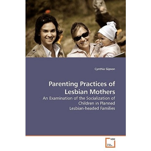 Parenting Practices of Lesbian Mothers Paperback, VDM Verlag
