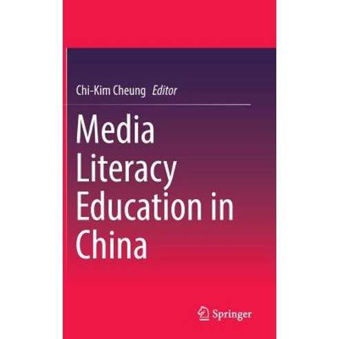 Media Literacy Education in China Hardcover, Springer