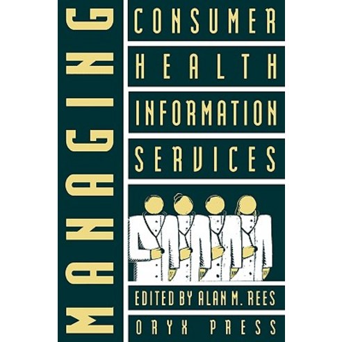 Managing Consumer Health Information Services Paperback, Oryx Press