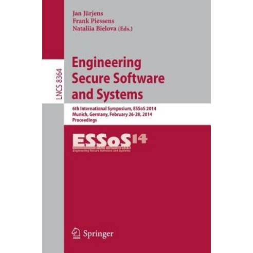 Engineering Secure Software and Systems: 6th International Symposium Essos 2014 Munich Germany February 26-28 2014. Proceedings Paperback, Springer
