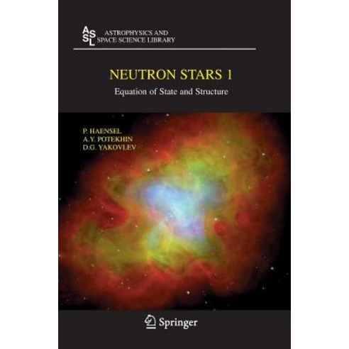Neutron Stars 1: Equation of State and Structure Paperback, Springer