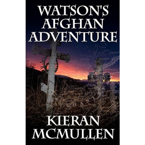 Watson''s Afghan Adventure - How Sherlock Holmes'' Dr.Watson Became an Army Doctor Paperback, MX Publishing