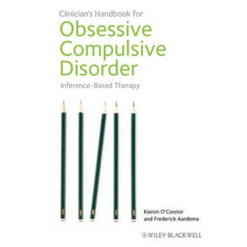 Clinician''s Handbook for Obsessive-Compulsive Disorder: Inference-Based Therapy Paperback, Wiley-Blackwell