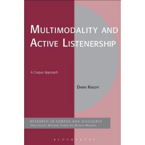 Multimodality and Active Listenership: A Corpus Approach Paperback, Bloomsbury Publishing PLC
