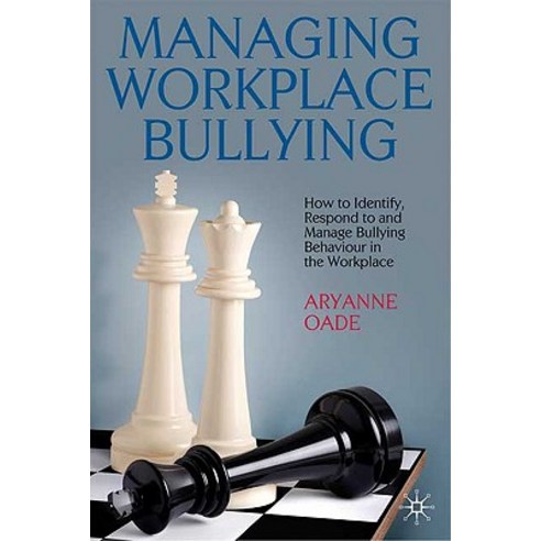 Managing Workplace Bullying: How to Identify Respond to and Manage Bullying Behaviour in the Workplace Hardcover, Palgrave MacMillan