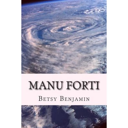 Manu Forti Paperback, Createspace