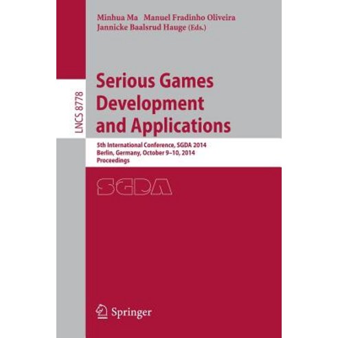 Serious Games Development and Applications: 5th International Conference Sgda 2014 Berlin Germany October 9-10 2014. Proceedings Paperback, Springer