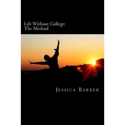 Life Without College: The Method Paperback, Createspace