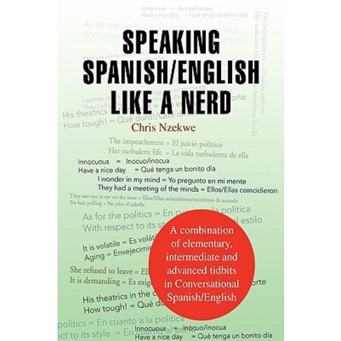 Speaking Spanish/English Like a Nerd Paperback, Xlibris
