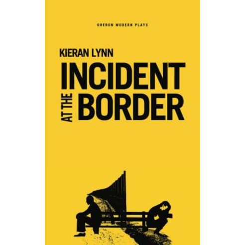 An Incident at the Border Paperback, Oberon Books