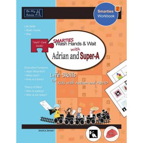 Smarties Wash Hands & Wait with Adrian and Super-A: Life Skills for Kids with Autism and ADHD Paperback, Be My Rails Publishing