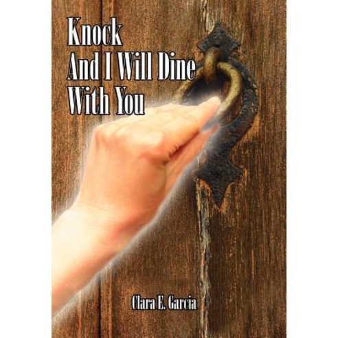 Knock and I Will Dine with You Hardcover, Authorhouse