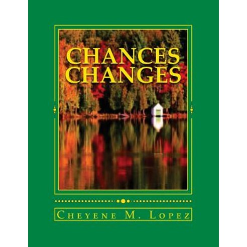Chances Changes: Poetry Humor Nature Faith in God Short Stories Paperback, Createspace Independent Publishing Platform