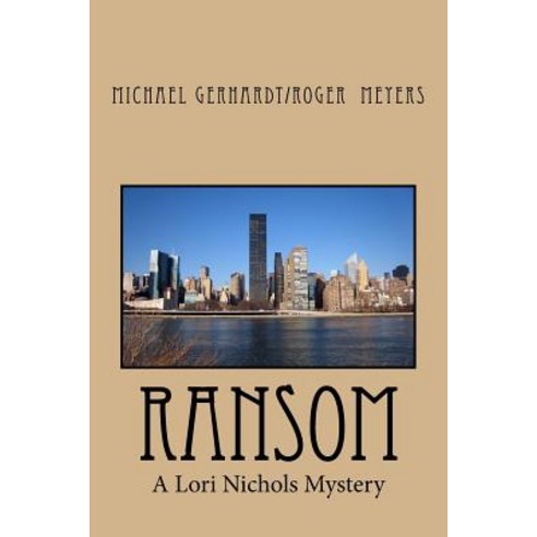 Ransom: A Lori Nichols Mystery Paperback, Createspace Independent Publishing Platform