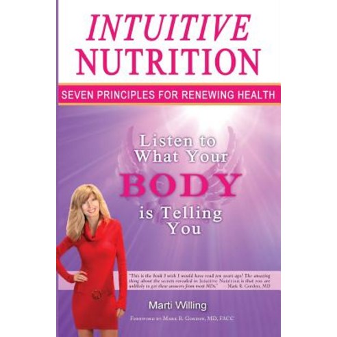 Intuitive Nutrition: Seven Principles for Renewing Health Paperback, Createspace