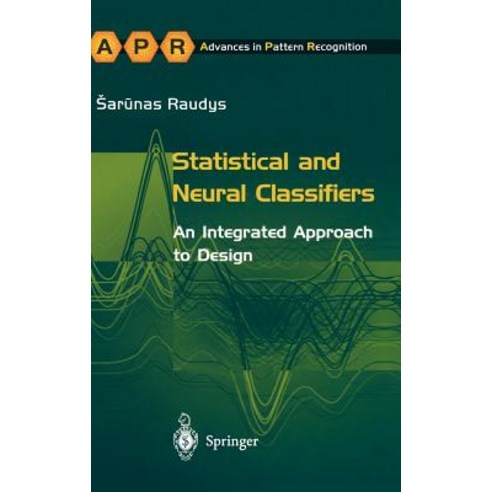 Statistical and Neural Classifiers: Integrated Approach to Design Hardcover, Springer