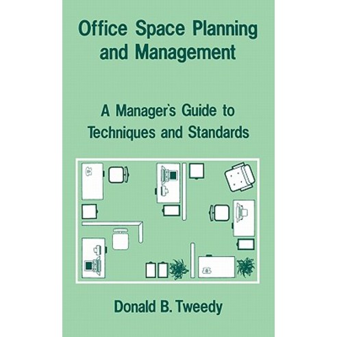 Office Space Planning and Management: A Manager''s Guide to Techniques and Standards Hardcover, Quorum Paperback