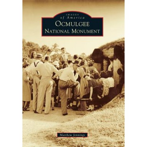 Ocmulgee National Monument Paperback, Arcadia Publishing (SC)