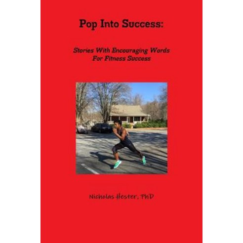 Pop Into Success: Stories with Encouraging Words for Fitness Success Paperback, Lulu.com