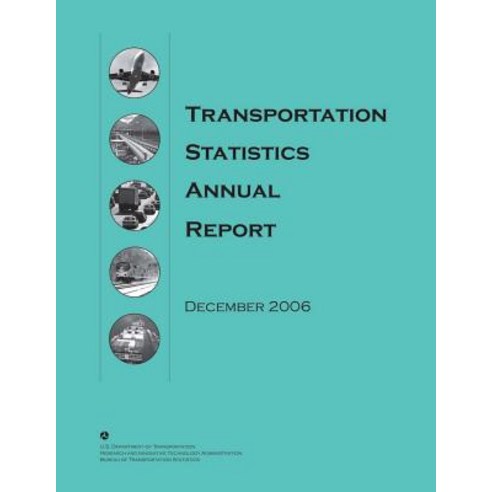 Transportation Statistics Annual Report: December 2006 Paperback, Createspace