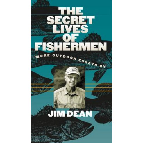 The Secret Lives of Fishermen: More Outdoor Essays Paperback, University of North Carolina Press