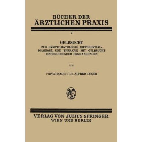 Gelbsucht: Zur Symptomatologie Differentialdiagnose Und Therapie Mit Gelbsucht Einhergehender Erkrankungen Paperback, Springer