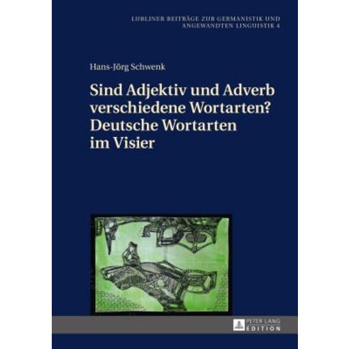 Sind Adjektiv Und Adverb Verschiedene Wortarten? Deutsche Wortarten Im Visier Hardcover, Peter Lang Gmbh, Internationaler Verlag Der W