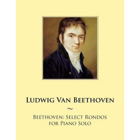 Beethoven: Select Rondos for Piano Solo Paperback, Createspace