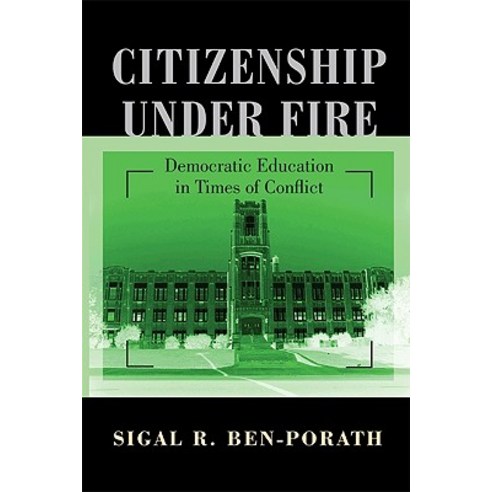 Citizenship Under Fire: Democratic Education in Times of Conflict Paperback, Princeton University Press