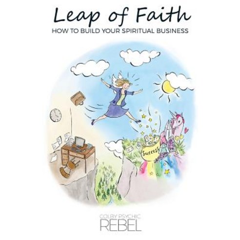 Leap of Faith: How to Build Your Spiritual Business Paperback, Writestream Publishing LLC