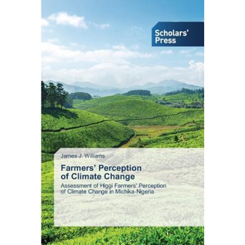 Farmers'' Perception of Climate Change Paperback, Scholars'' Press