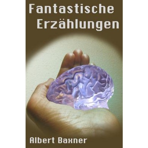 Fantastische Erzahlungen Paperback, Createspace Independent Publishing Platform