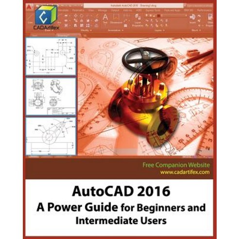 AutoCAD 2016: A Power Guide for Beginners and Intermediate Users Paperback, Createspace Independent Publishing Platform