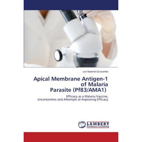 Apical Membrane Antigen-1 of Malaria Parasite (Pf83/Ama1) Paperback, LAP Lambert Academic Publishing