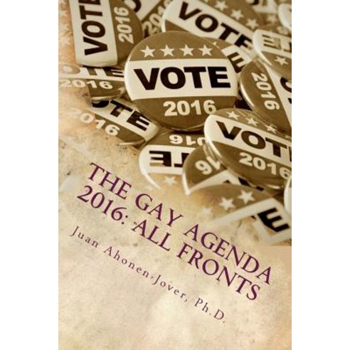 The Gay Agenda 2016: All Fronts Paperback, Createspace Independent Publishing Platform