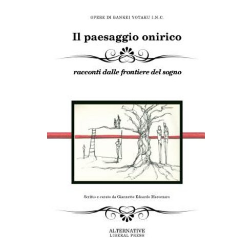 Il Paesaggio Onirico: Racconti Dalle Frontiere del Sogno Paperback, Createspace Independent Publishing Platform