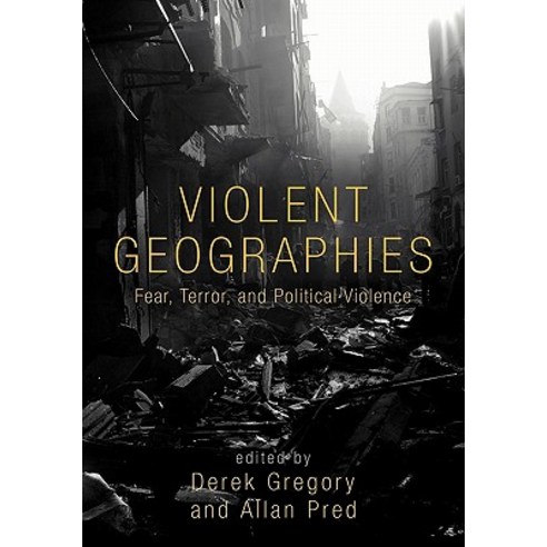 Violent Geographies: Fear Terror and Political Violence Paperback, Routledge