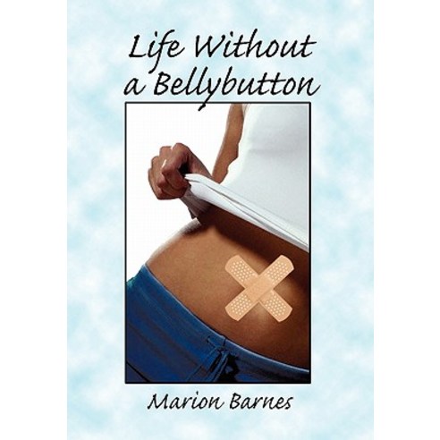 Life Without a Bellybutton Paperback, Xlibris