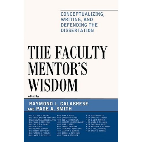 The Faculty Mentor''s Wisdom: Conceptualizing Writing and Defending the Dissertation Hardcover, R & L Education