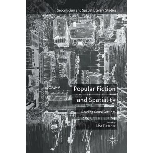 Popular Fiction and Spatiality: Reading Genre Settings Hardcover, Palgrave MacMillan